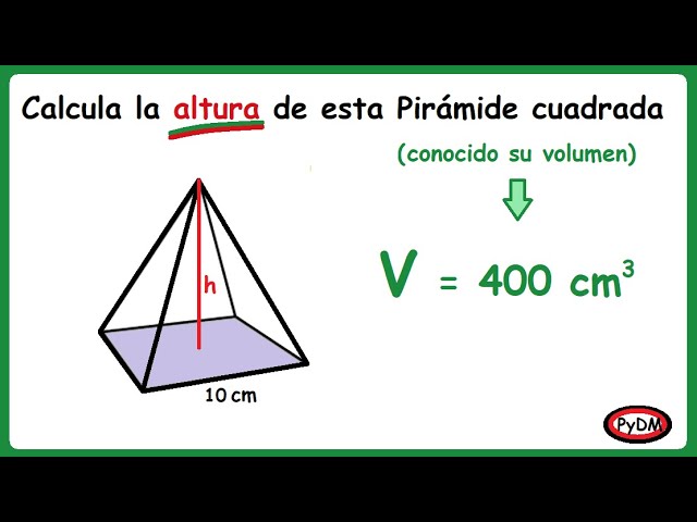 Método para calcular la altura de una pirámide cuadrangular